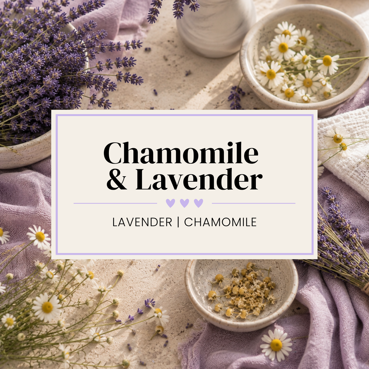 CHAMOMILE & LAVENDER